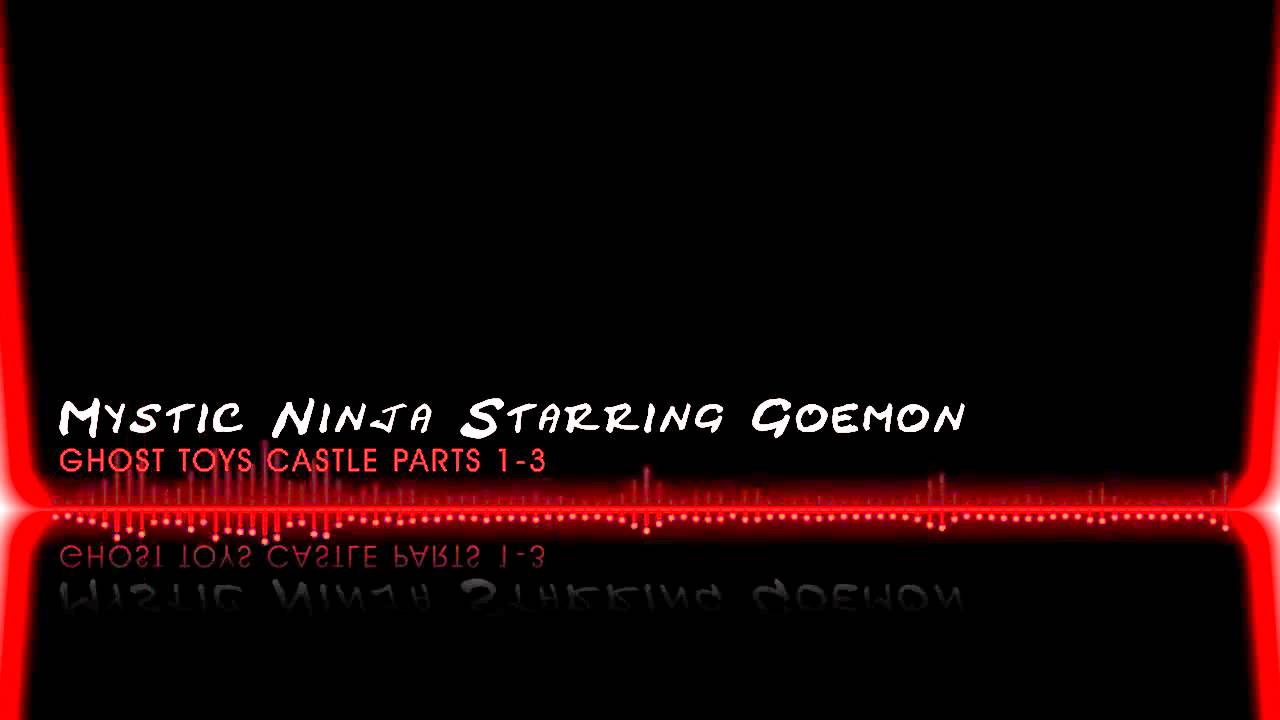Mystic Ninja Starring Goemon  |  Ghost Toys Castle Parts 1-3