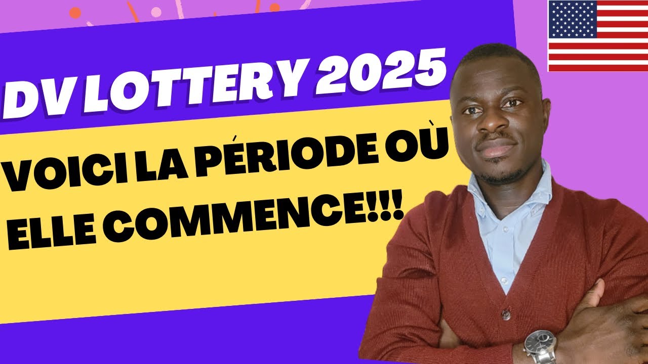 DV LOTTERY 2025: LA DATE OFFICIELLE DES INSCRIPTIONS CONNUE?  #Greencard #visaamericain
