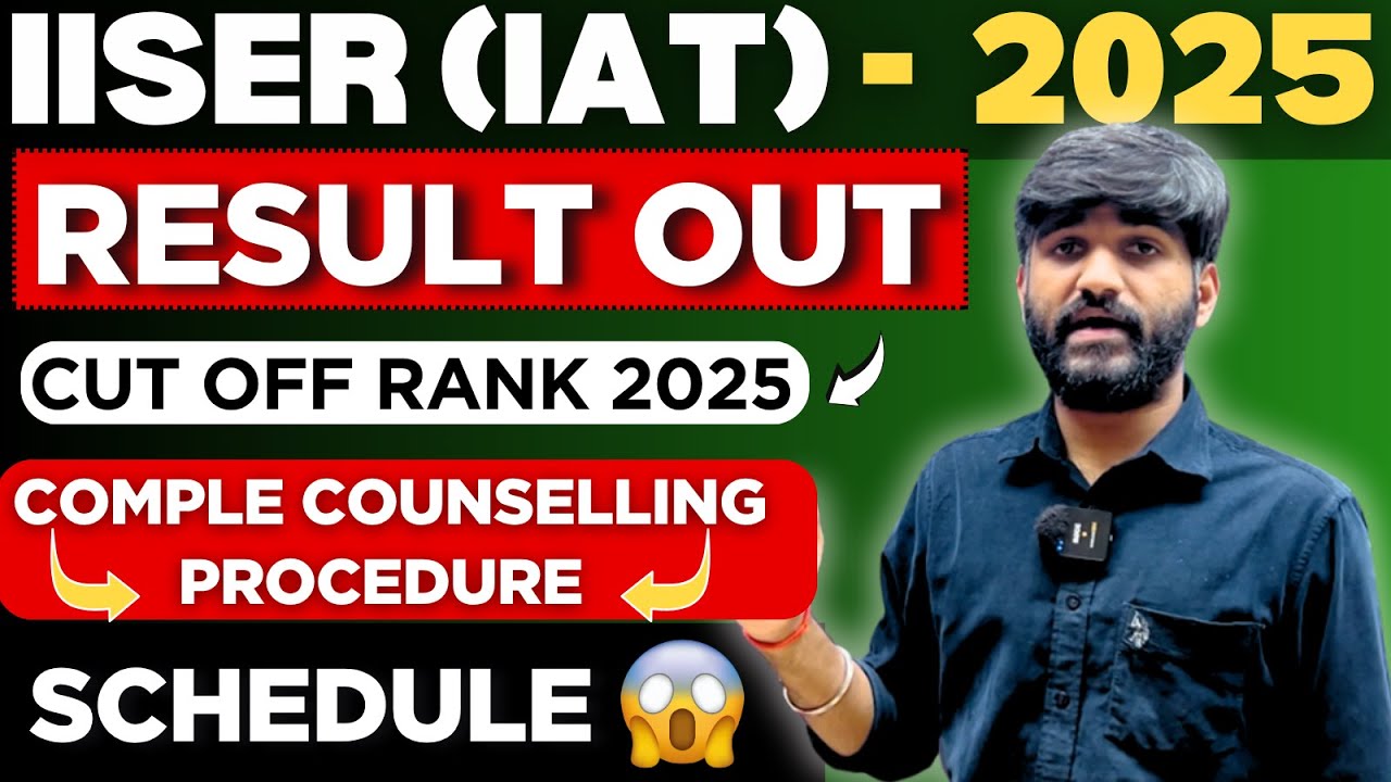 IISER Result 2025 OUT | IAT CUT OFF 2025 | IAT Preference Order 2025 |IISER Counselling Process 2025