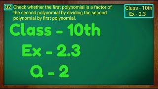 Class - 10th, Ex - 2.3, Q 2 Maths (POLYNOMIALS) NCERT CBSE