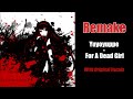 Yuyoyuppe - For A Dead Girl [Remake] (With Original Vocals)