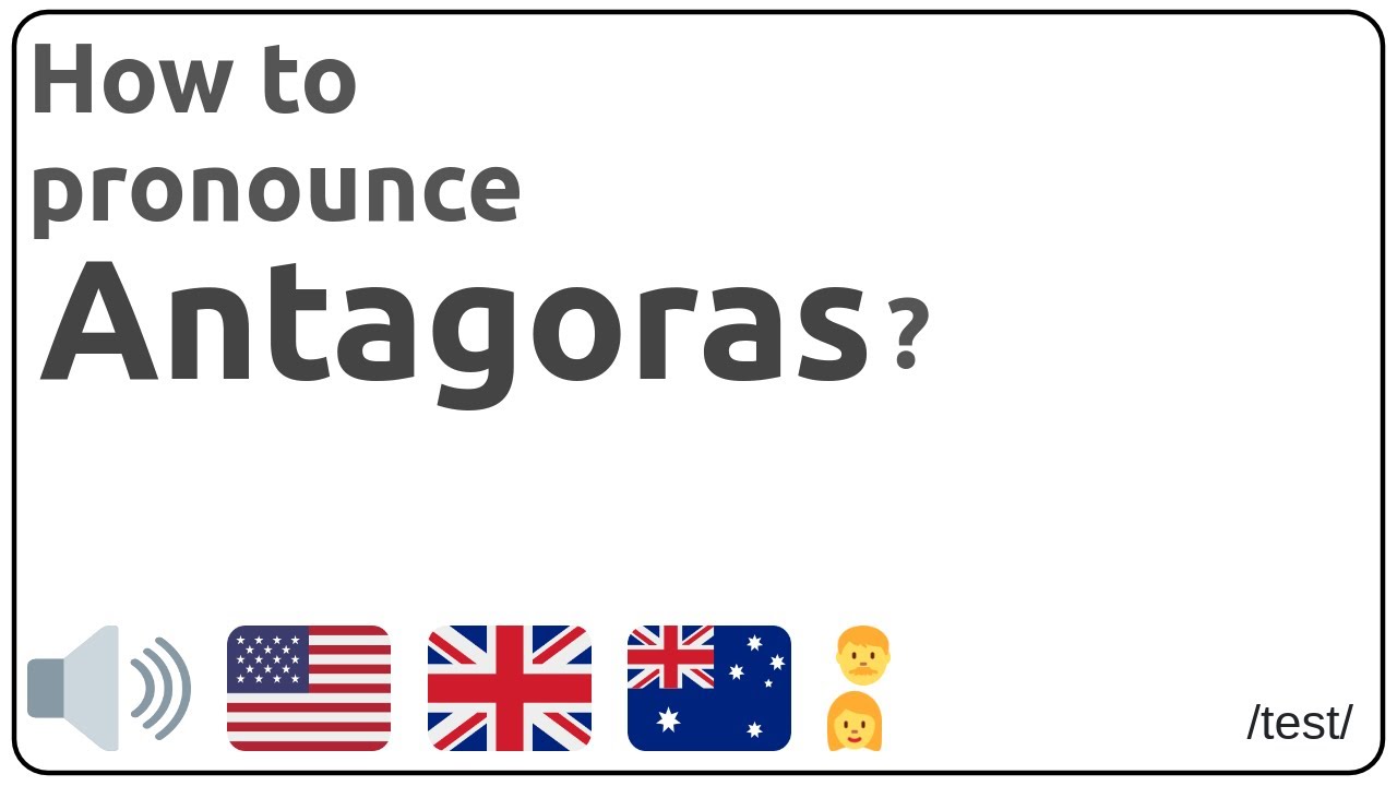 How to pronounce Antagoras in english?