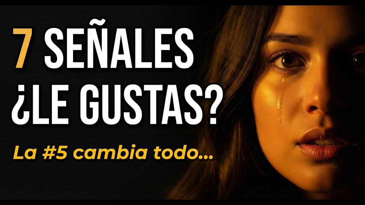 7 SEÑALES de que LE GUSTAS Psicología femenina