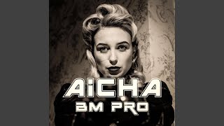 Aicha - Bm pro