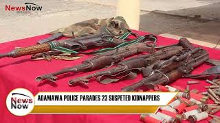 Full ADAMAWA POLICE PARADES 23 SUSPECTED KIDNAPPERS Update