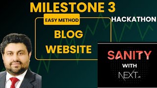 Milestone 3 Blog website CMS Sanity Nextjs