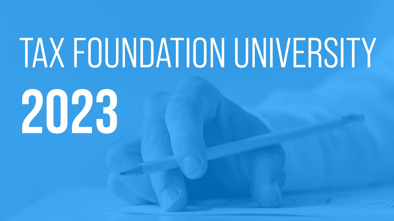 Tax Foundation University 2023