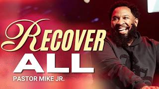 Pastor Mike Jr | YOU LOST EVERYTHING… But God Says RECOVER ALL