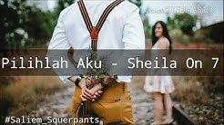 Sheila On 7 - Pilihlah Aku (Lirik)  - Durasi: 4:23. 