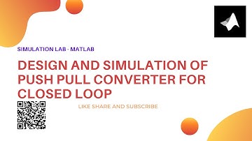Design and Simulation of PushPull Converter for Closed Loop || MATLAB/Simulink