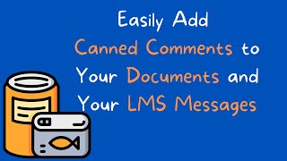 Easily Add Canned Comments to Documents and Learning Management Systems