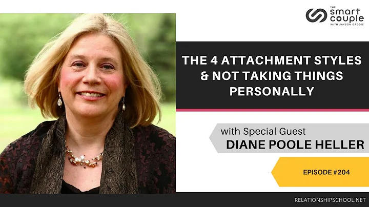 The 4 Attachment Styles & Not Taking Things Personally - Diane Poole Heller - Smart Couple 204