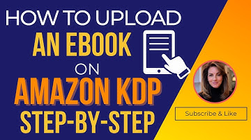 HOW TO UPLOAD AN EBOOK ON AMAZON KDP STEP-BY-STEP TUTORIAL