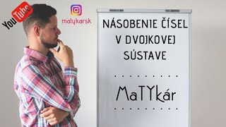 Násobenie Čísel V Dvojkovej Binárnej Číselnej Sústave - Vysvetlenie