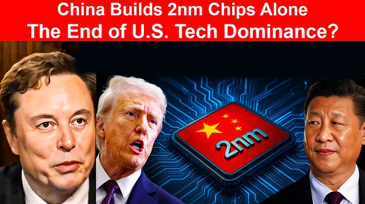 China Builds 2nm Chips Alone The End of U.S. Tech Dominance