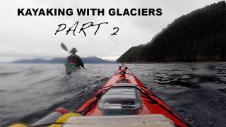 Kayaking With Glaciers Part 2