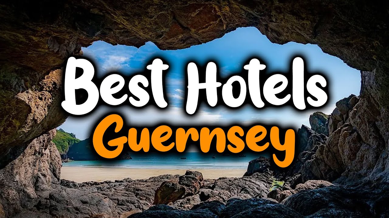 ⁣Best Hotels In Guernsey - For Families, Couples, Work Trips, Luxury & Budget