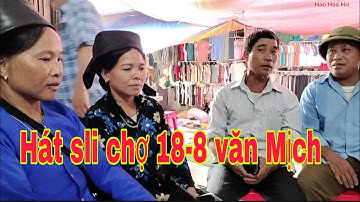 Các Anh chị về Chợ Văn Mịch (18-8-ÂL) Chảy hội Hát sli đông quá nhé