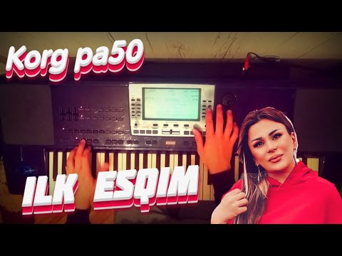 Ilk eşqim - sintezator Korg pa50 (kam_il set 4v)