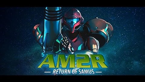 Another Metroid 2 Remake (AM2R) Playthrough - Part 4