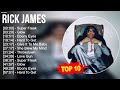 R.i.c.k J.a.m.e.s 2023 MIX ~ Top 10 Best Songs - Greatest Hits - Full Album 2023