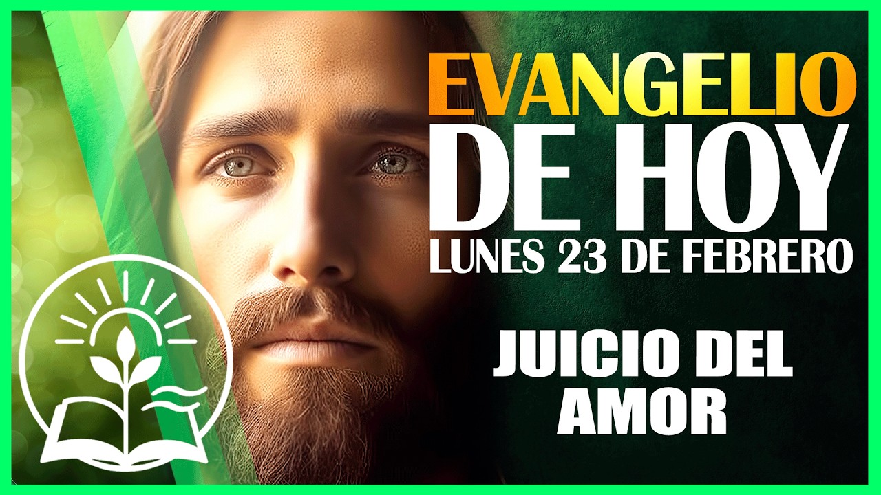 Evangelio de HOY | Lunes 23 de febrero | Mateo 25, 31-46 | Lectura y Reflexión Católica