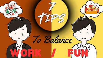 7 Tips to Balance Work and Fun | Mastering Work-Life Balance