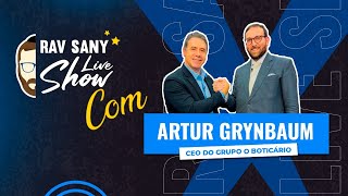 Programa Rav Sany Live Show - Artur Grynbaum _CEO BOTICÁRIO