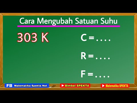 Cara Mengubah Satuan Suhu Jika diketahui Dalam Kelvin, ditanya Celsius, Reamor dan Fahrenheit