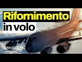 Come fanno gli aerei militari a fare rifornimento in volo? Le tecniche per eseguire la manovra