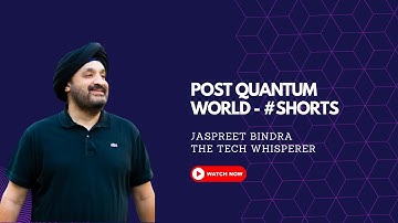 Post Quantum World | The Tech Whisperer | Jaspreet Bindra