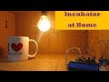 How to make an Incubator at home | DIY Arduino | Temperature controlling Incubator