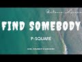 P Square Find Somebody Lyrics By Gbetame Lyrics mp3
