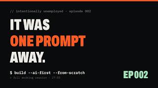 Building an AI-First Company From Scratch | Ep 002: It Was One Prompt Away