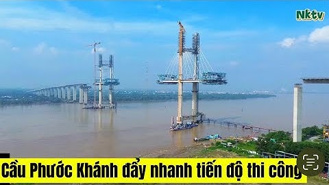 Cầu Phước Khánh cao tốc bến lức Long thành đẩy nhanh tiến độ thi công