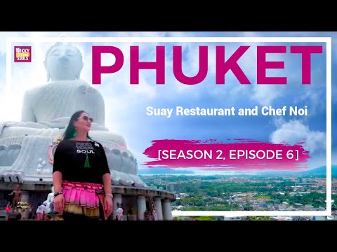 PHUKET: Suay Restaurant and Chef Noi (Season 2, Episode 6)