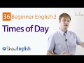 How to Express Different Times of Day in English