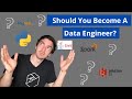 Should You Become A Data Engineer? - Reasons Why And Why Not To Become A Data Engineer