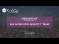 Webinar iot by synox 4  les secrets dun projet iot russi