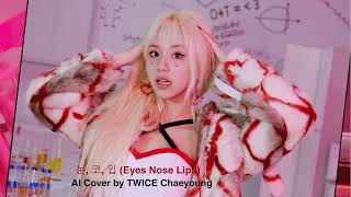 TWICE CHAEYOUNG - 눈, 코, 입 (Eyes Nose Lips)