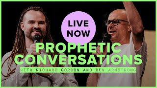 Prophetic Conversations | Richard Gordon and Ben Armstrong | Bethel