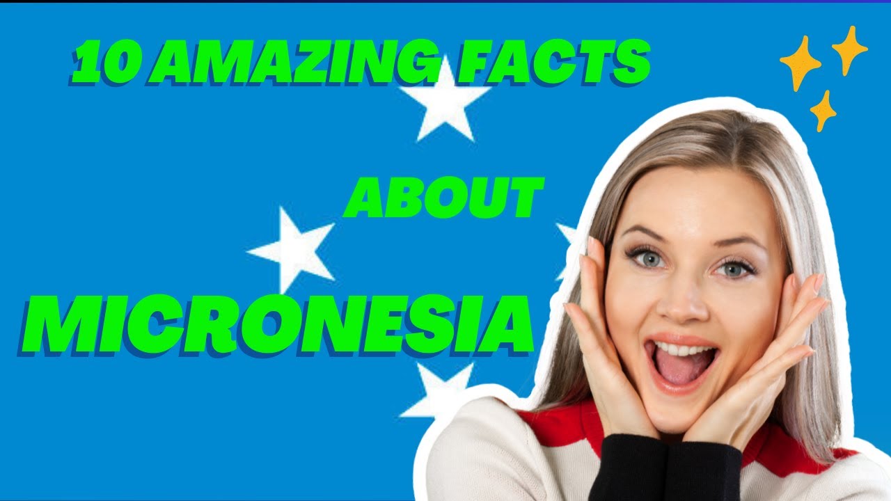 10 amazing facts about Micronesia.🔥😇
