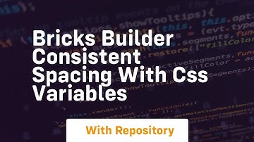 Bricks builder consistent spacing with css variables