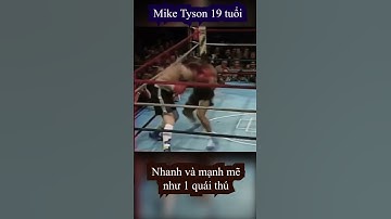 Cú Đấm Thép Mike Tyson tuổi 19 Vô Đối