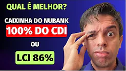 NÃO USE A CAIXINHA DO NUBANK: LCI 86% É MELHOR QUE 100% DO CDI? É bom investir Caixinha do Nubank thumbnail