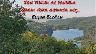 Elsan Eloglu.  Qonşu varın saydınsa heç..