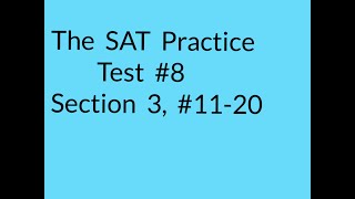 Famous SAT TEST 8, SECTION 3, PROBLEMS 11-20 Net Worth
