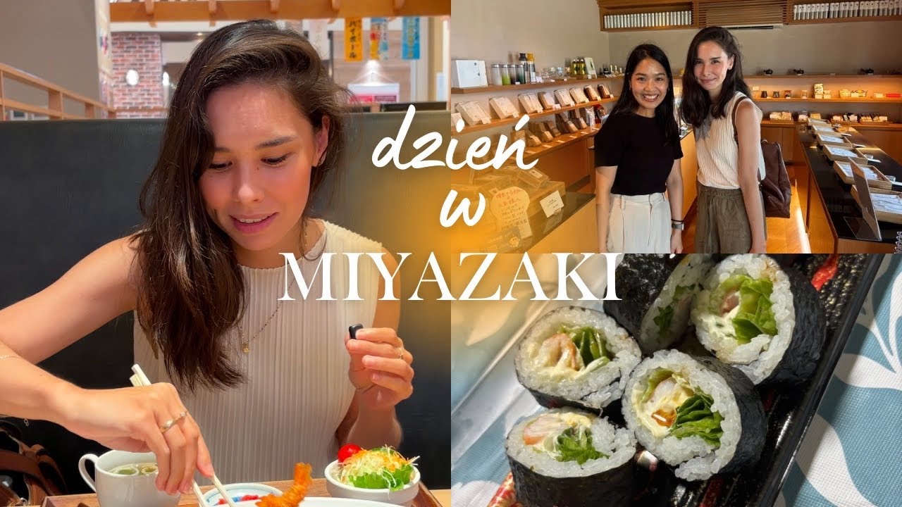 DZIEŃ W RODZINNYM MIYAZAKI, CZYLI HERBACIARNIA, ZAKUPY I JEDZONKO