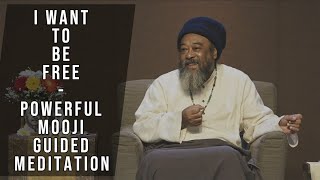 I want to be free  Powerful Mooji guided meditation