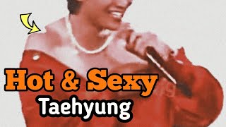 KIM TAEHYUNG I’M LOSING MY MIND! 🔥